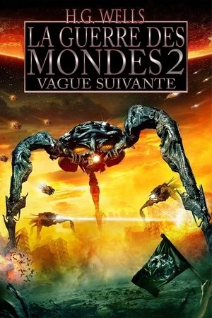 Regarder H.G. Wells La Guerre des mondes 2 - Vague suivante en streaming complet
