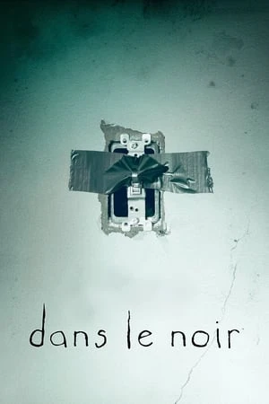 Regarder Dans le noir en streaming complet